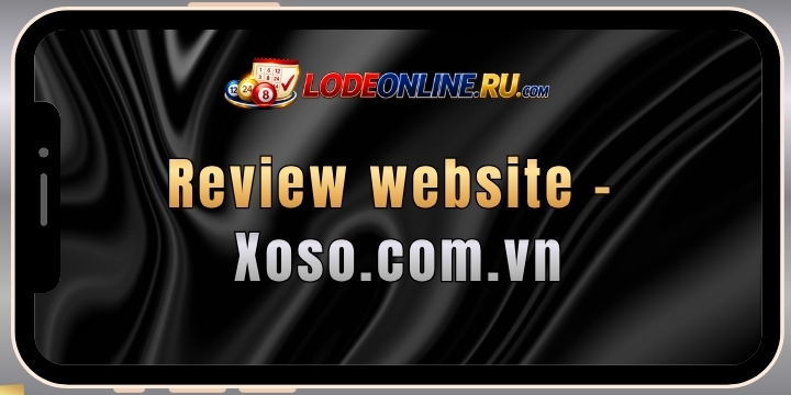 Xoso.com.vn - Kinh nghiệm dày dặn trong phân tích xổ số